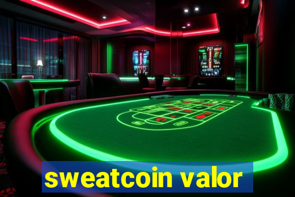 sweatcoin valor